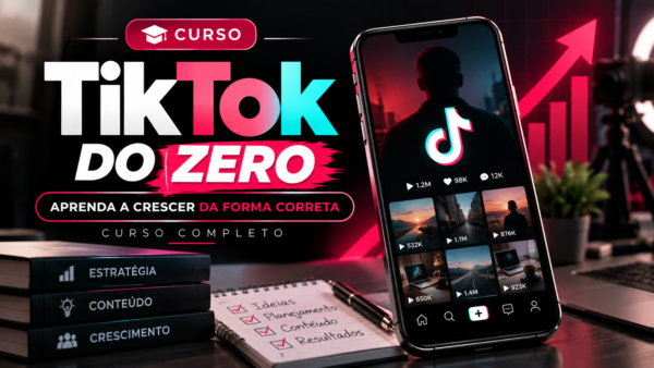 TikTok do Zero – Aprenda a Crescer da Forma Certa | Curso Completo